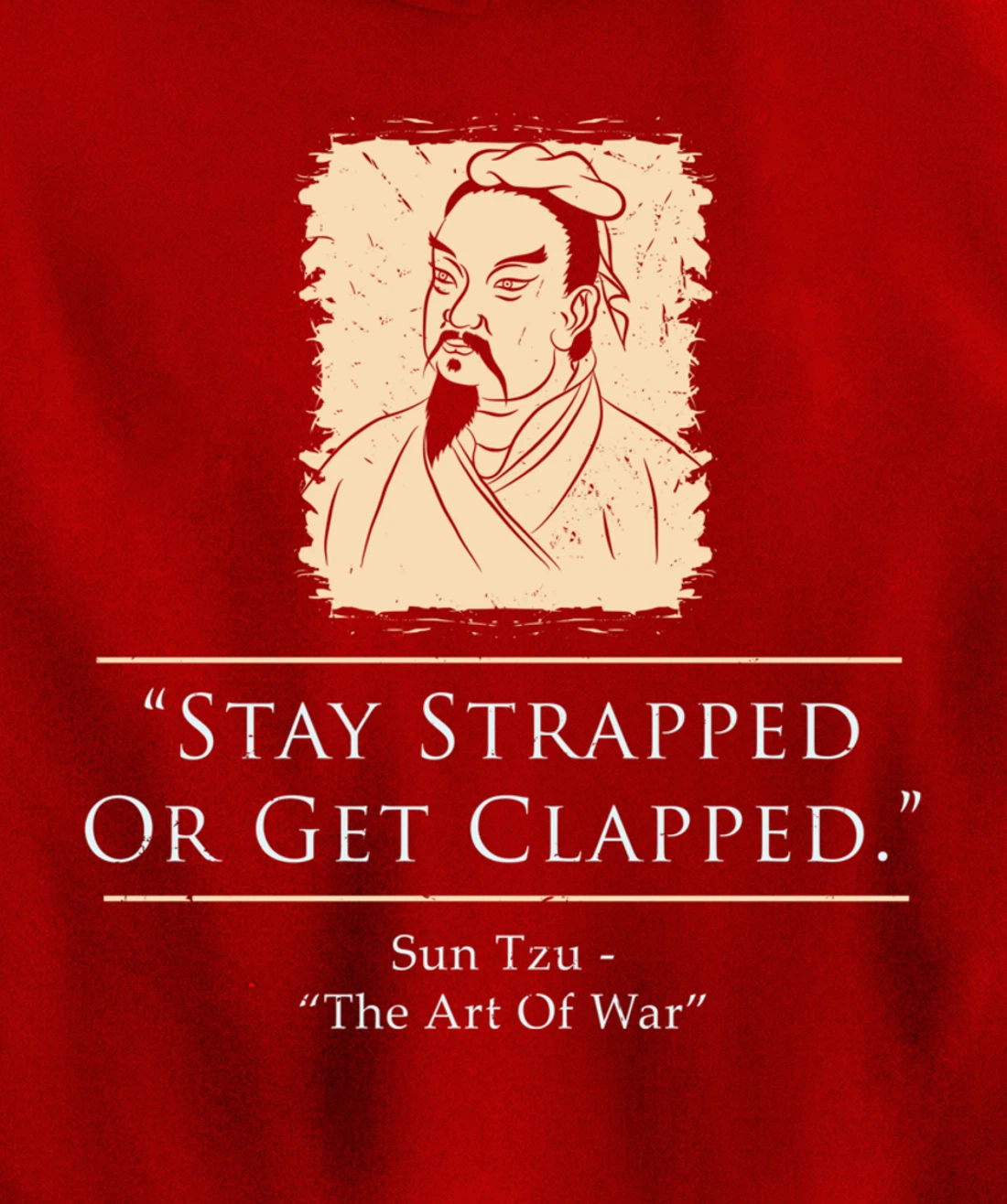 Retro Stay Strapped Or Get Clapped Funny Sun Tzu Quote Pullover Hoodie