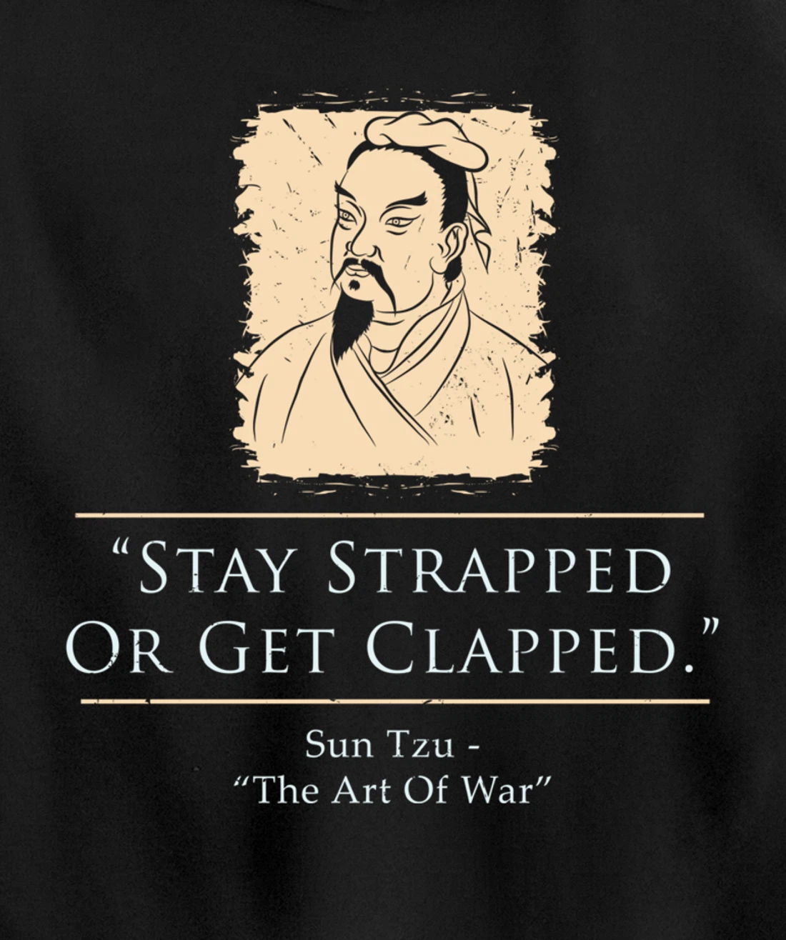 Retro Stay Strapped Or Get Clapped Funny Sun Tzu Quote Pullover Hoodie