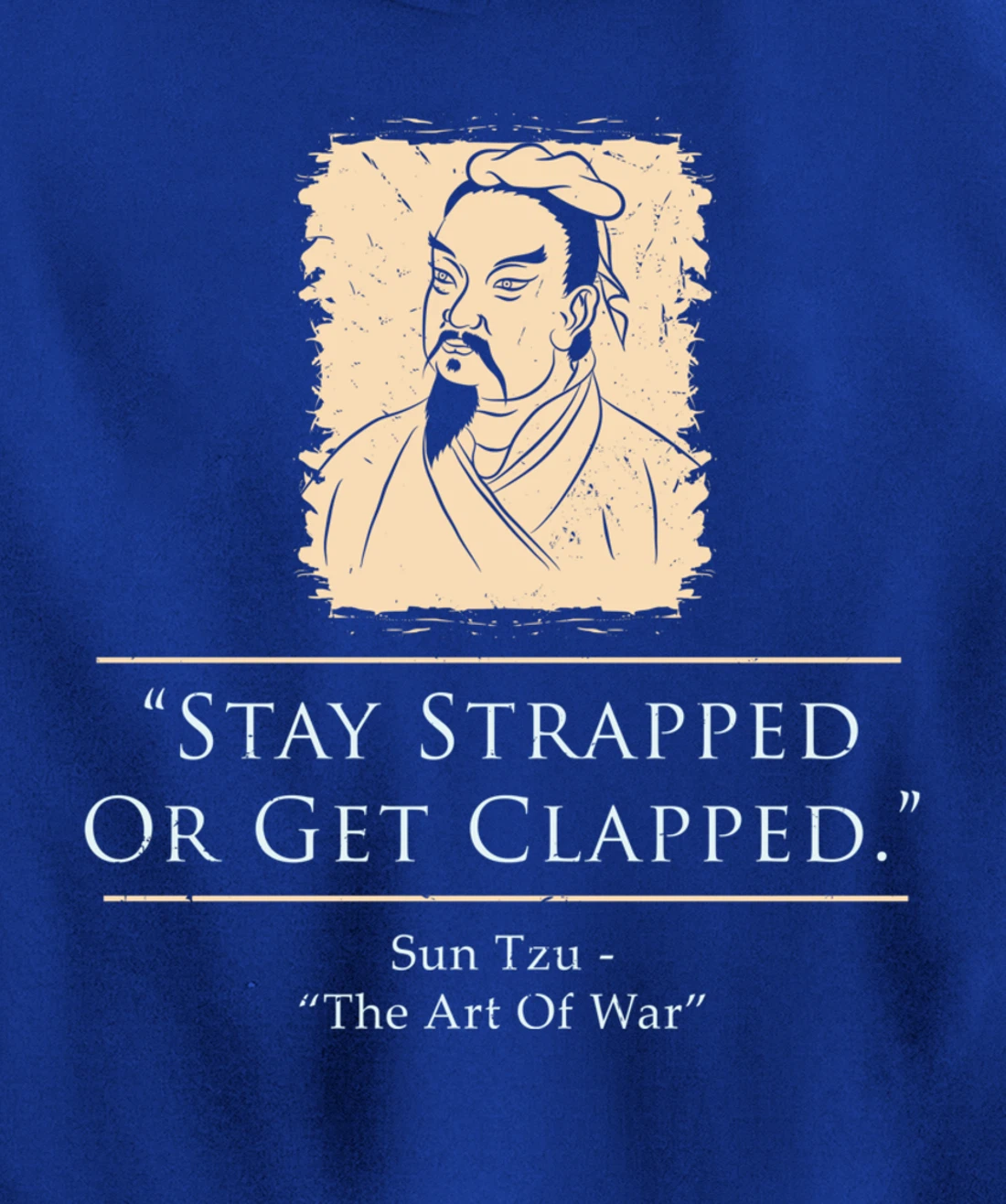 Retro Stay Strapped Or Get Clapped Funny Sun Tzu Quote Pullover Hoodie