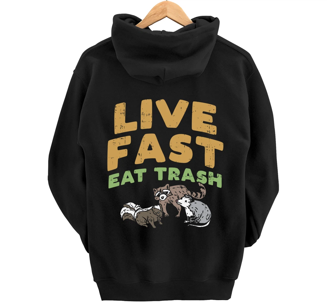 Fast Live Eat Trash Raccoon Opossum Skunk Street Cats Gift Pullover Hoodie