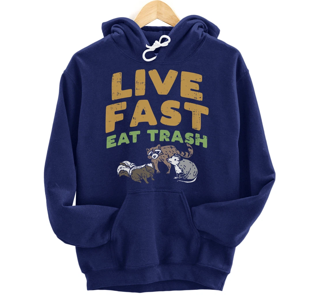 Fast Live Eat Trash Raccoon Opossum Skunk Street Cats Gift Pullover Hoodie