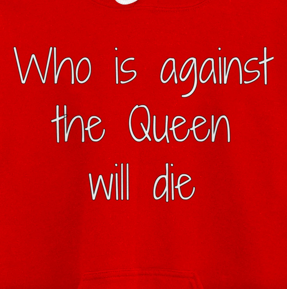 Who Is Against The Queen Will Die - Larissa - 90 Day Pullover Hoodie