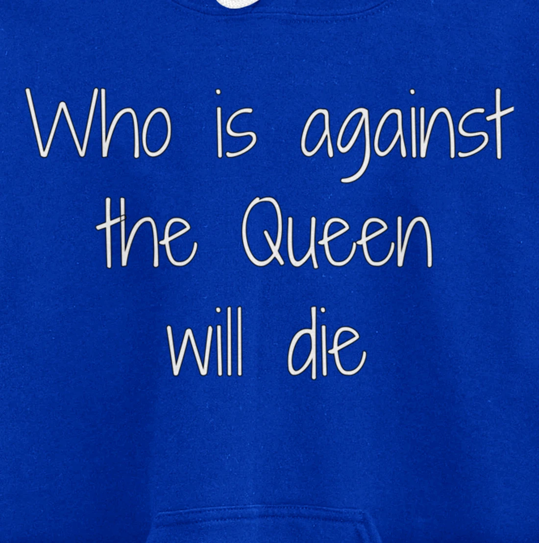 Who Is Against The Queen Will Die - Larissa - 90 Day Pullover Hoodie