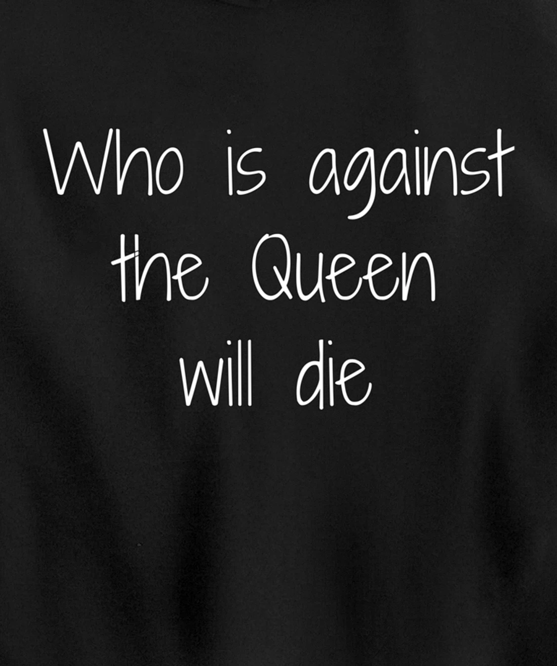 Who Is Against The Queen Will Die - Larissa - 90 Day Pullover Hoodie