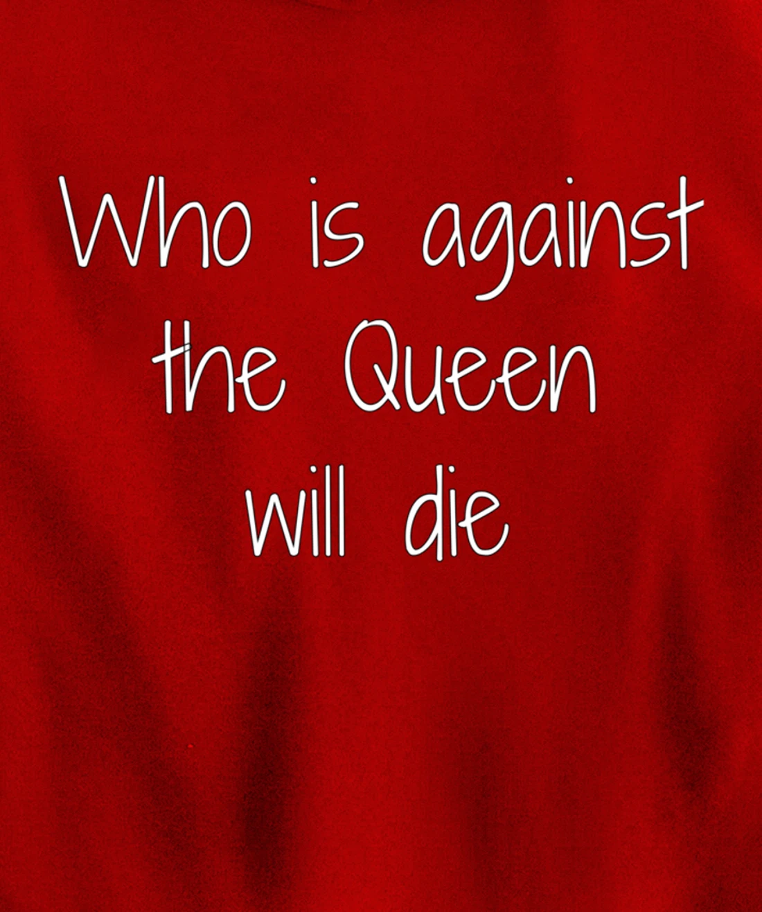 Who Is Against The Queen Will Die - Larissa - 90 Day Pullover Hoodie