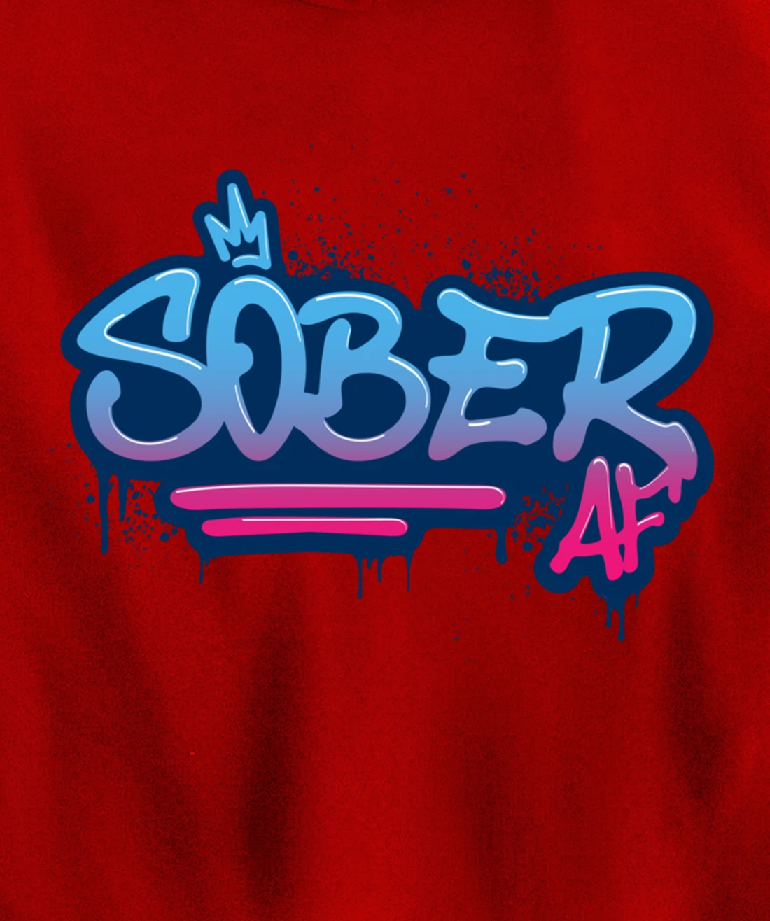 Sober AF Graffiti Crown NA AA Pullover Hoodie
