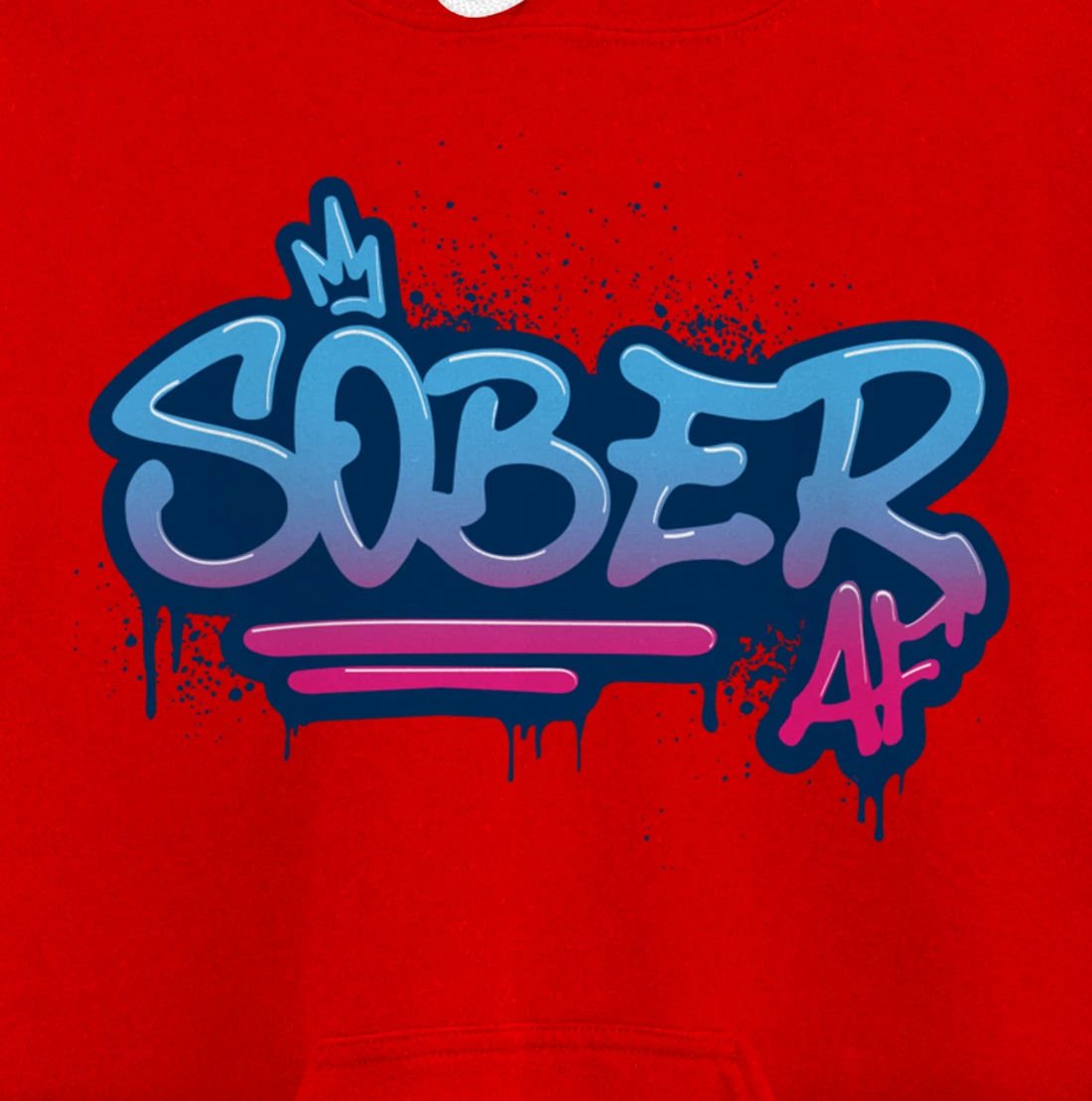 Sober AF Graffiti Crown NA AA Pullover Hoodie