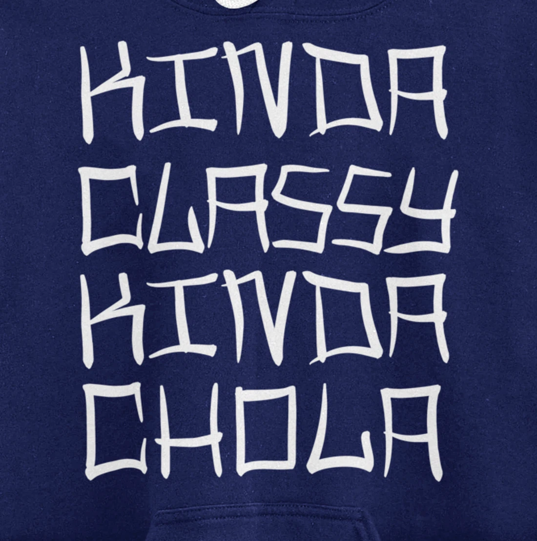 Kinda Classy Kinda Chola Mexican Chicana Mujer Women Oldies Pullover Hoodie