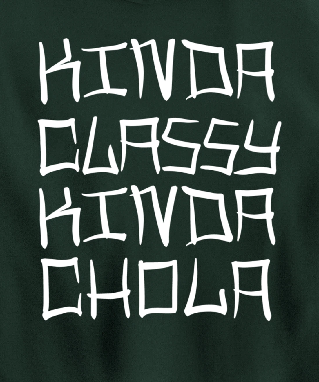 Kinda Classy Kinda Chola Mexican Chicana Mujer Women Oldies Pullover Hoodie