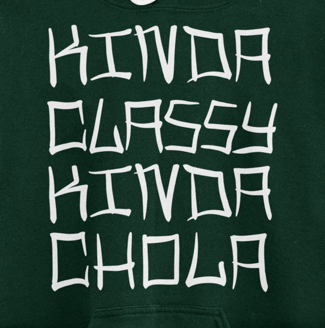 Kinda Classy Kinda Chola Mexican Chicana Mujer Women Oldies Pullover Hoodie