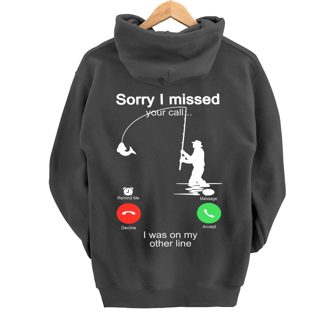 Sorry I Missed Your Call Was On Other Line Shirt Men Fishing Pullover Hoodie