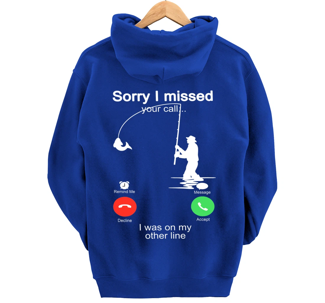 Sorry I Missed Your Call Was On Other Line Shirt Men Fishing Pullover Hoodie