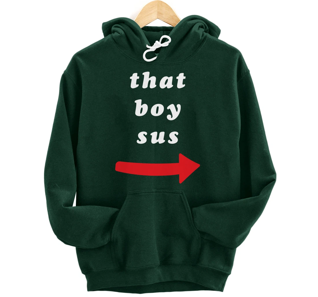 That Boy Sus Pullover Hoodie