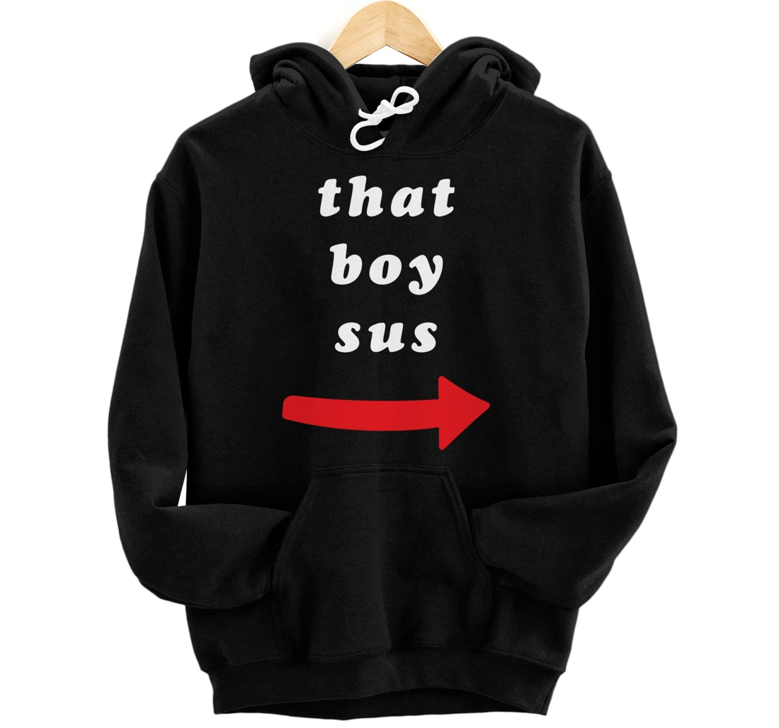 That Boy Sus Pullover Hoodie