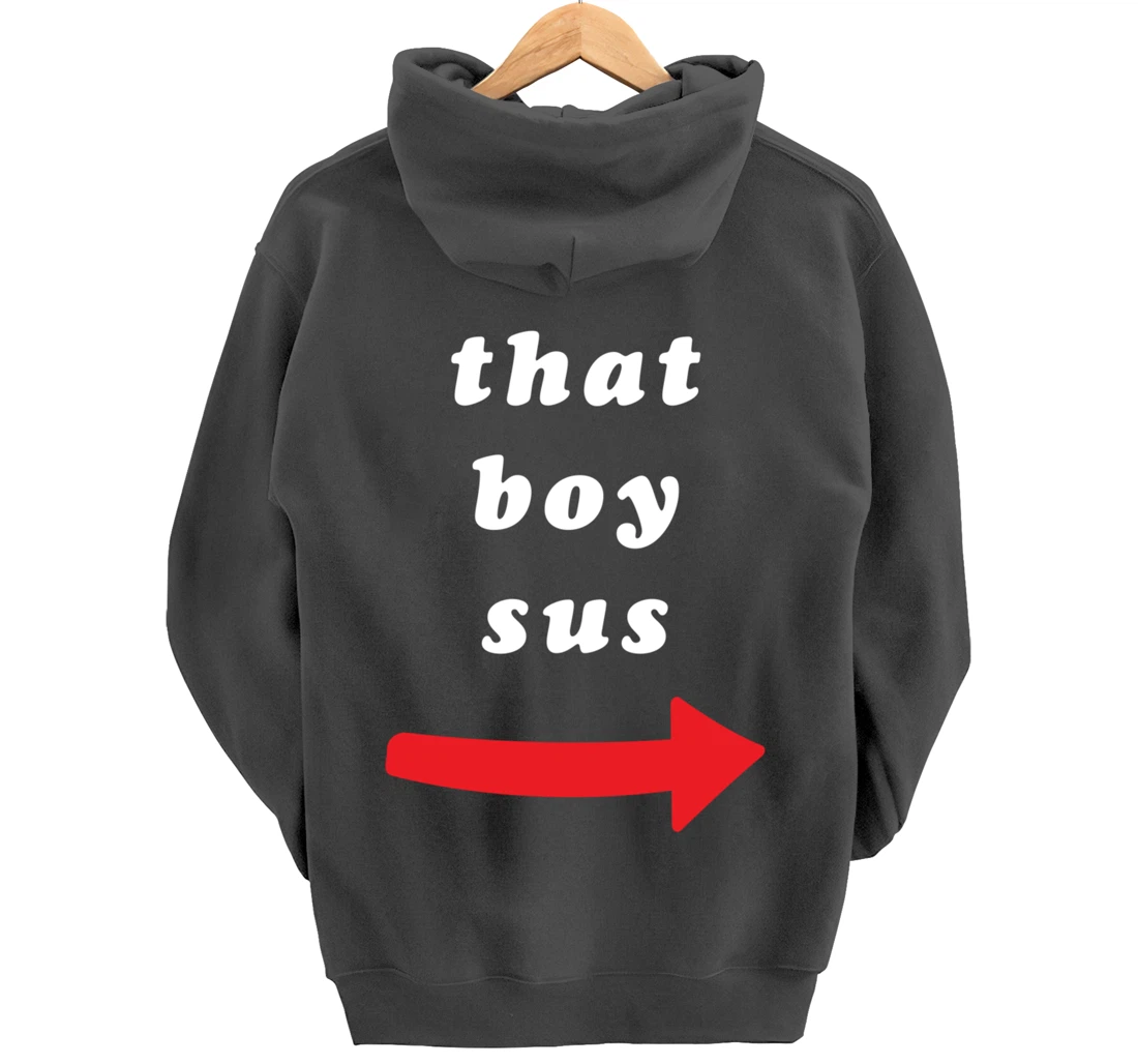 That Boy Sus Pullover Hoodie
