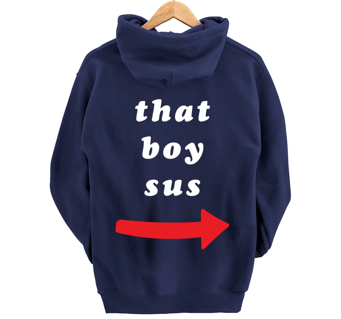 That Boy Sus Pullover Hoodie