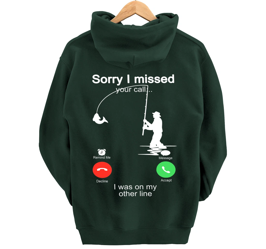 Sorry I Missed Your Call Was On Other Line Shirt Men Fishing Pullover Hoodie
