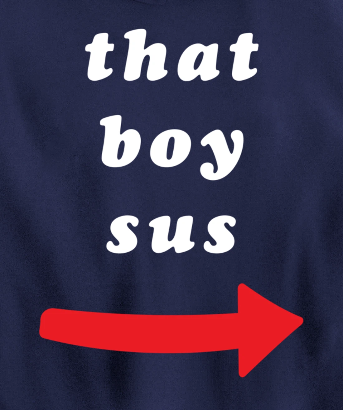 That Boy Sus Pullover Hoodie