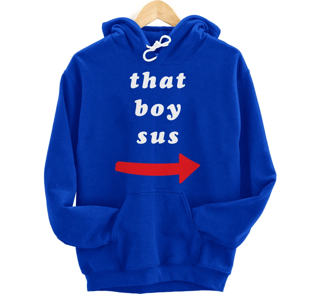 That Boy Sus Pullover Hoodie