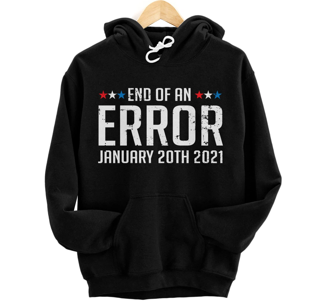 End Of An Error January 20th 2021 Pullover Hoodie