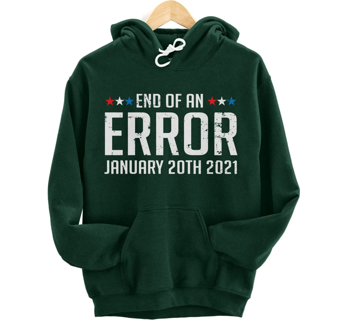 End Of An Error January 20th 2021 Pullover Hoodie