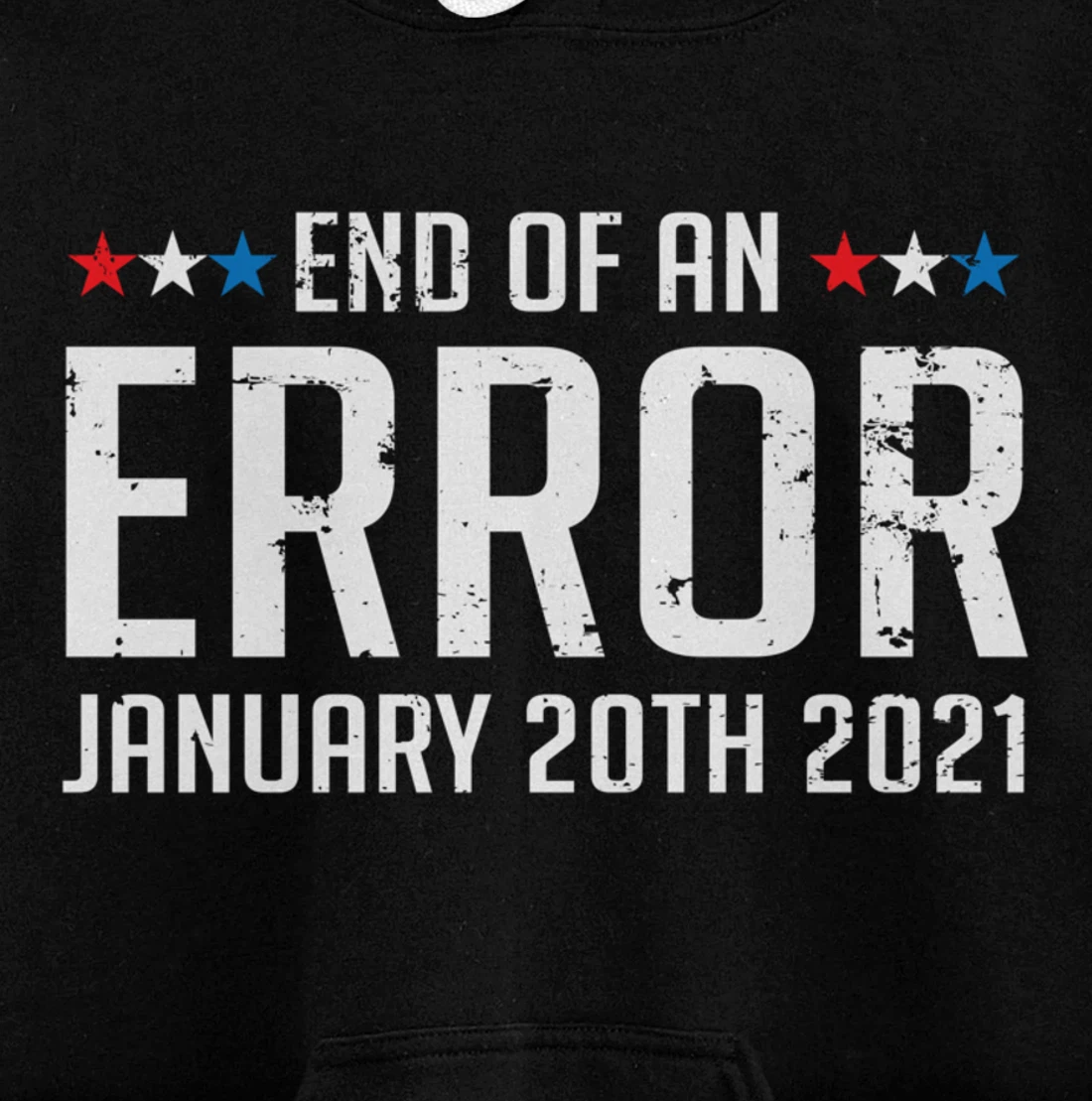 End Of An Error January 20th 2021 Pullover Hoodie