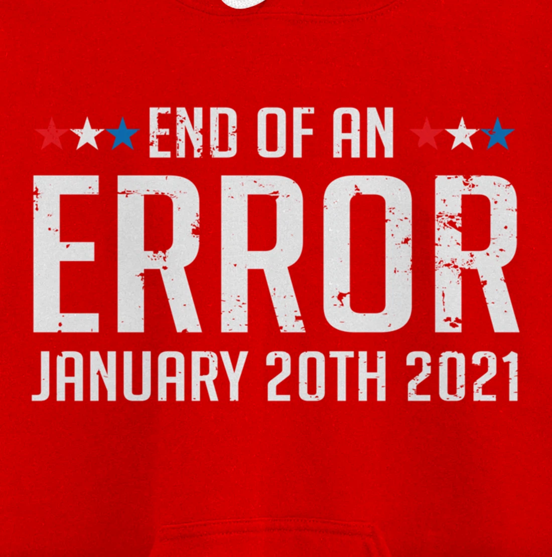 End Of An Error January 20th 2021 Pullover Hoodie
