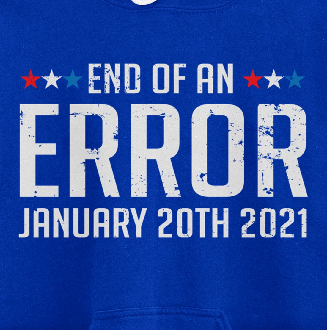 End Of An Error January 20th 2021 Pullover Hoodie
