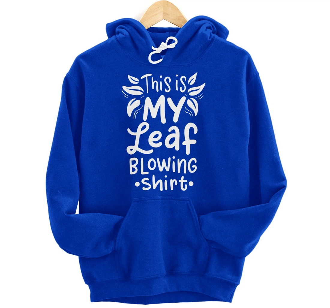 Leaf Blowing Gardening Garden Pullover Hoodie