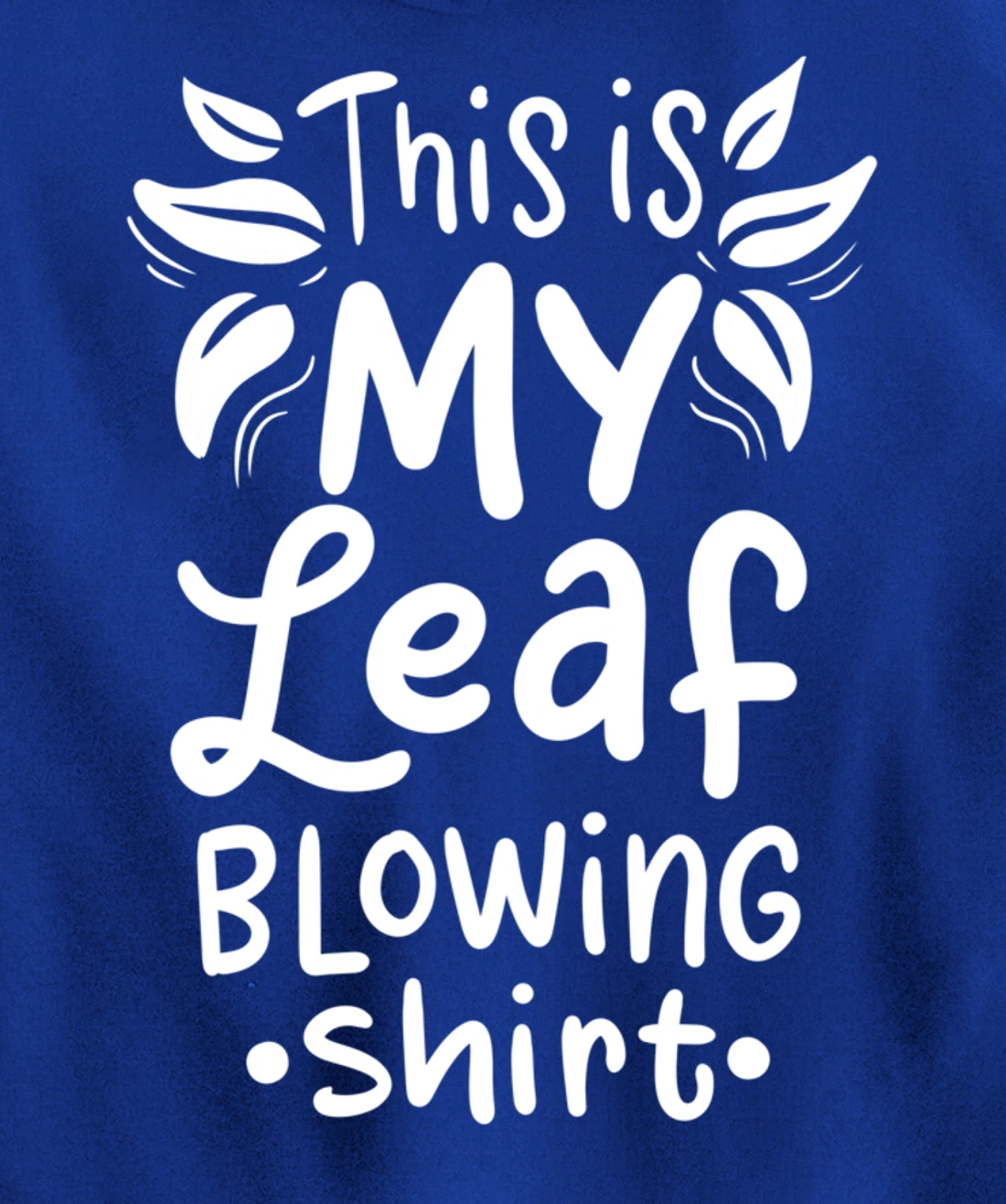 Leaf Blowing Gardening Garden Pullover Hoodie