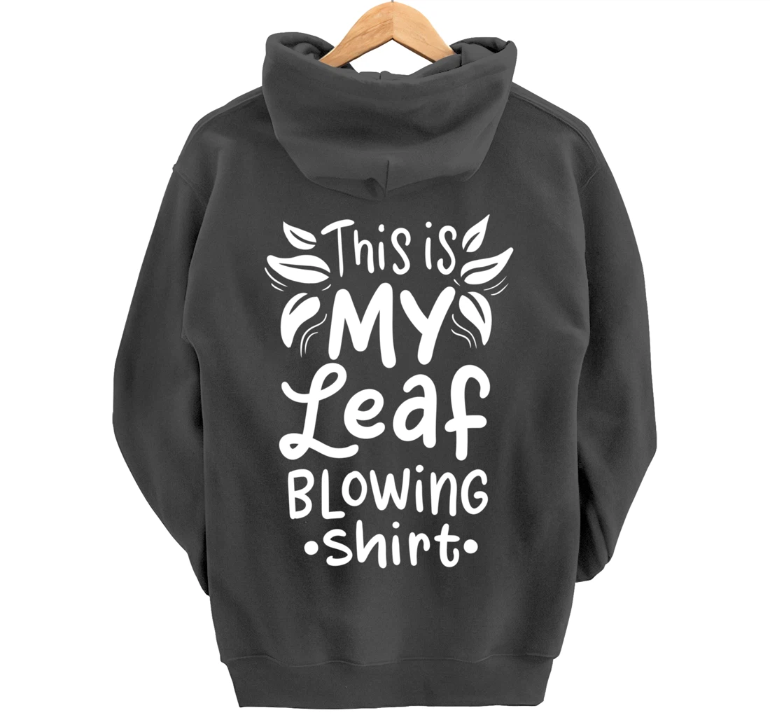 Leaf Blowing Gardening Garden Pullover Hoodie