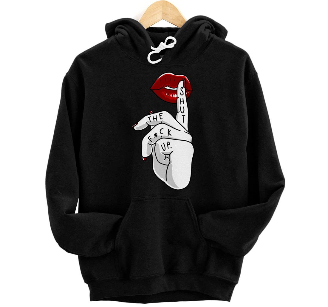 STFU Lips Cool Swear Words Cussin Saying Women Bad Girs Gift Pullover Hoodie