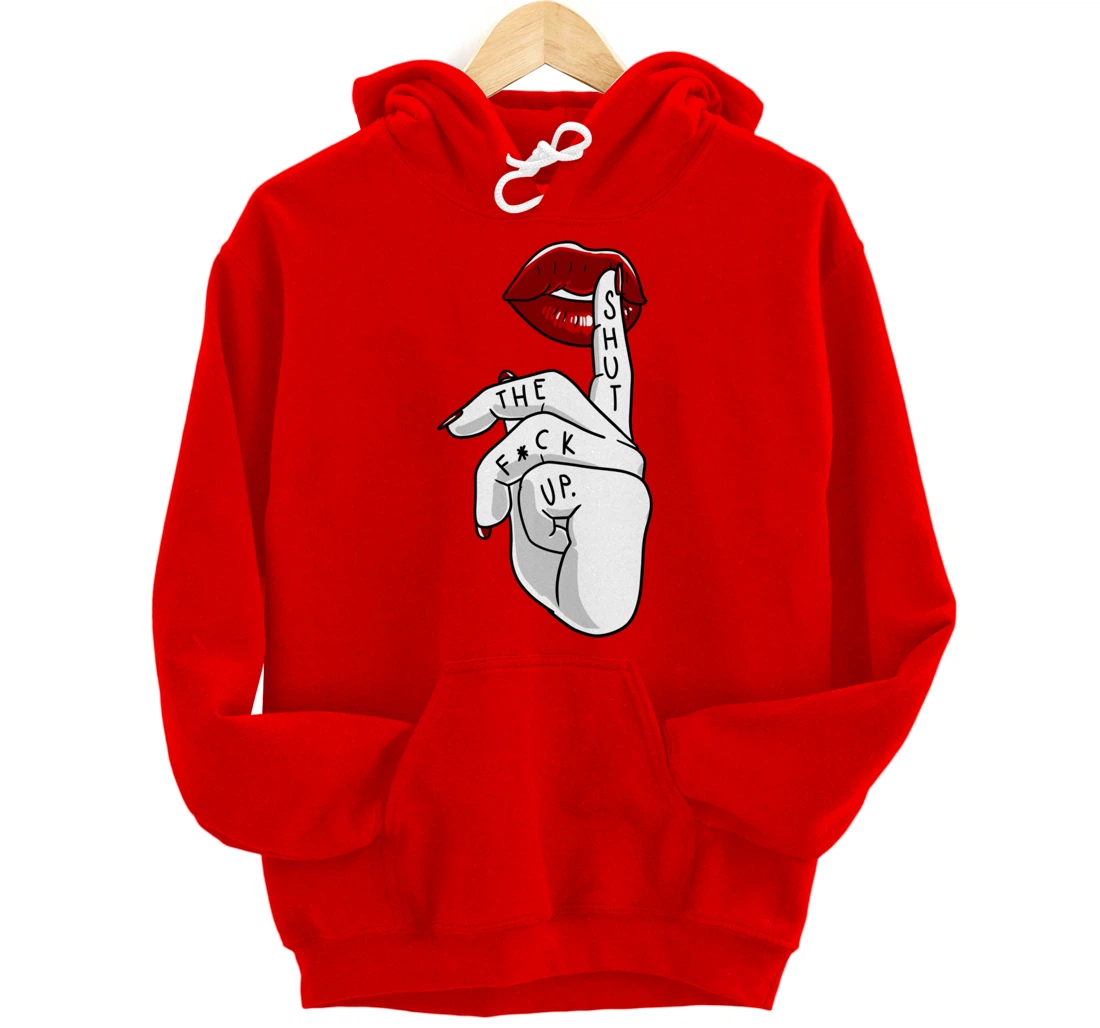 STFU Lips Cool Swear Words Cussin Saying Women Bad Girs Gift Pullover Hoodie