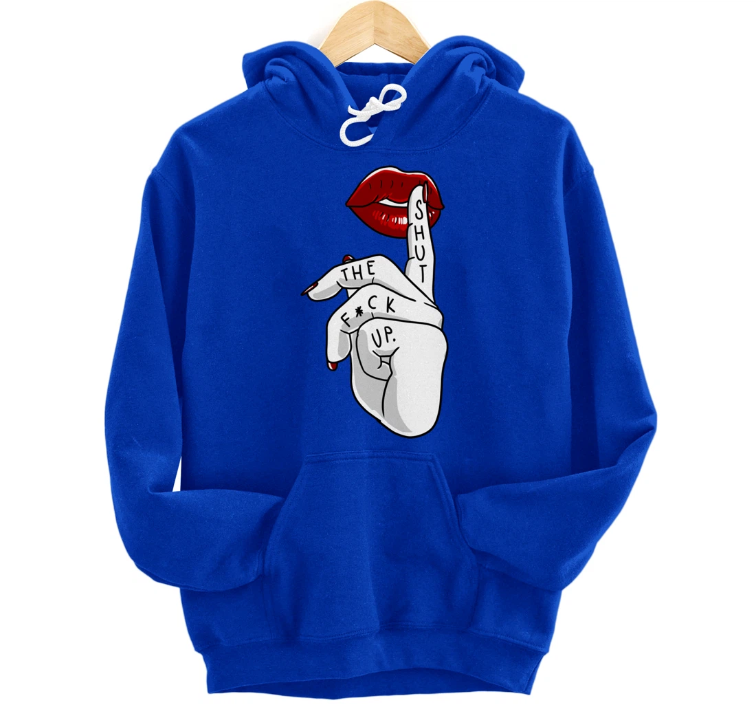 STFU Lips Cool Swear Words Cussin Saying Women Bad Girs Gift Pullover Hoodie