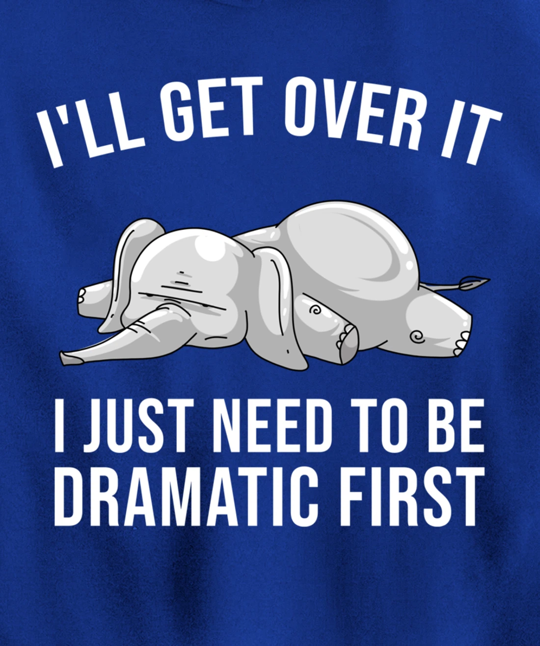 Funny Drama Queen Elephant Gift Cute Men Women Boys Girls Pullover Hoodie