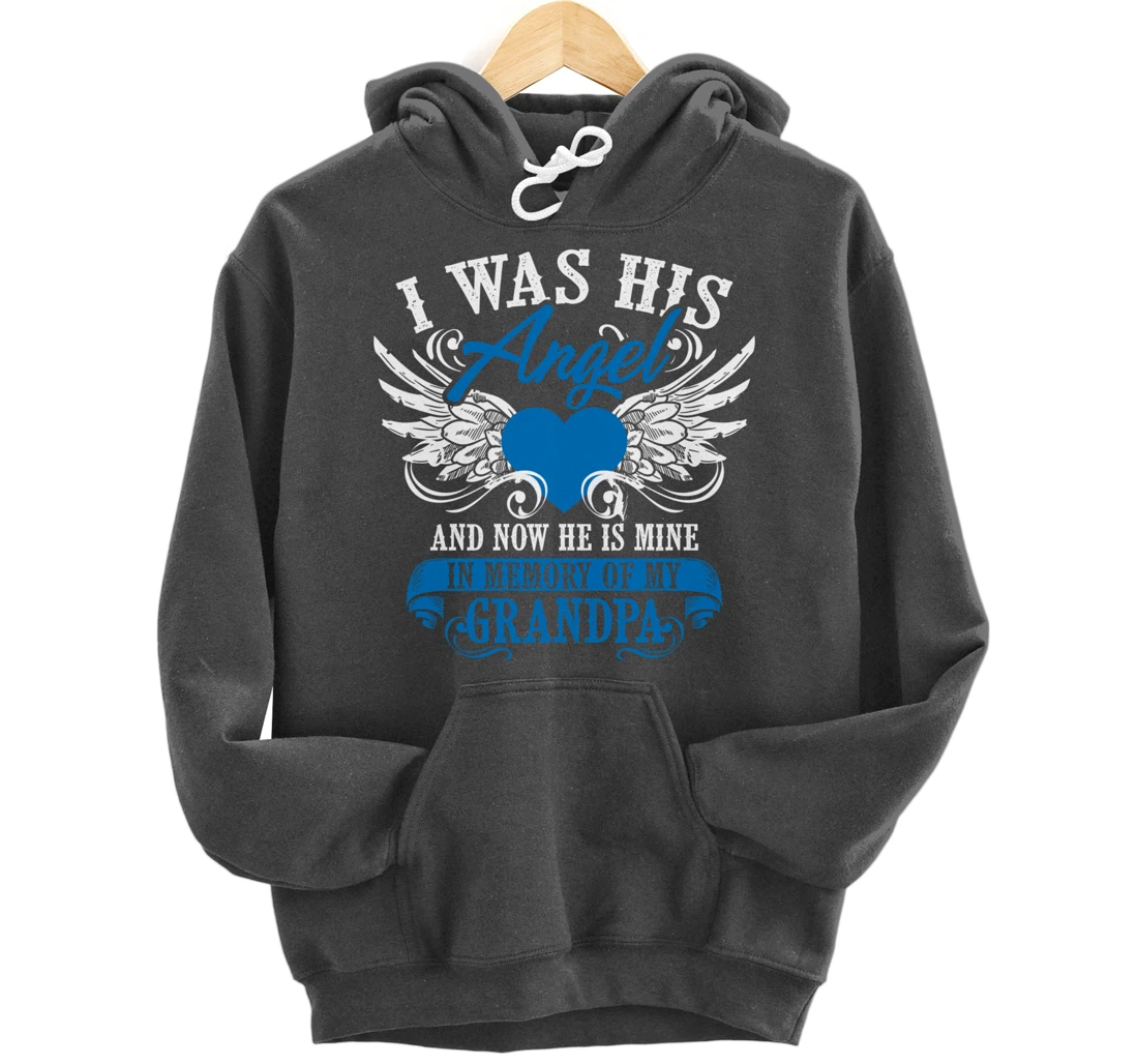 Cool I Was His Angel And Now He Is Mine Grandpa Lover Gift Pullover Hoodie