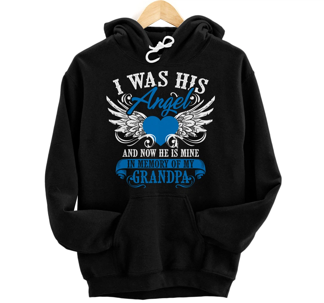 Cool I Was His Angel And Now He Is Mine Grandpa Lover Gift Pullover Hoodie