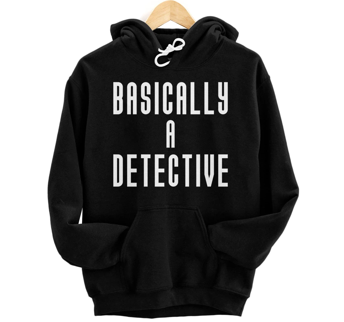 Basically A Detective True Crime Mystery Crime Show Lover Pullover Hoodie