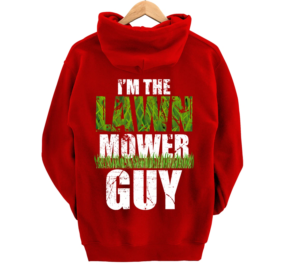 I'm the Lawn Mower Guy Gift for Landscape Artist Pullover Hoodie