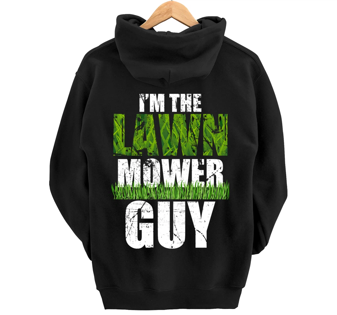 I'm the Lawn Mower Guy Gift for Landscape Artist Pullover Hoodie