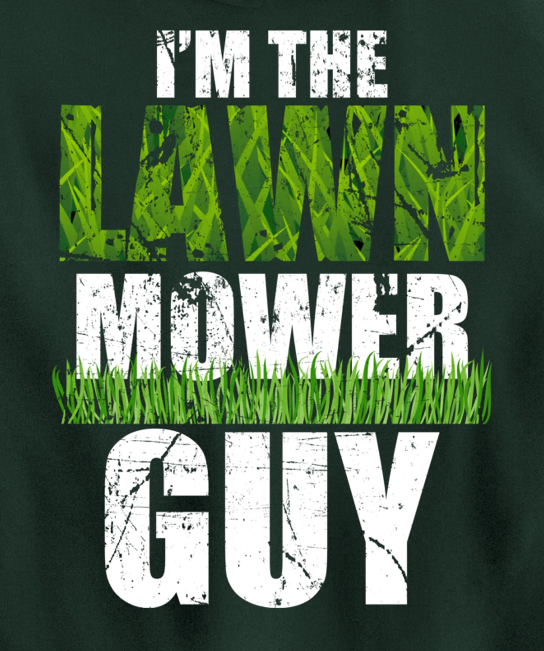 I'm the Lawn Mower Guy Gift for Landscape Artist Pullover Hoodie