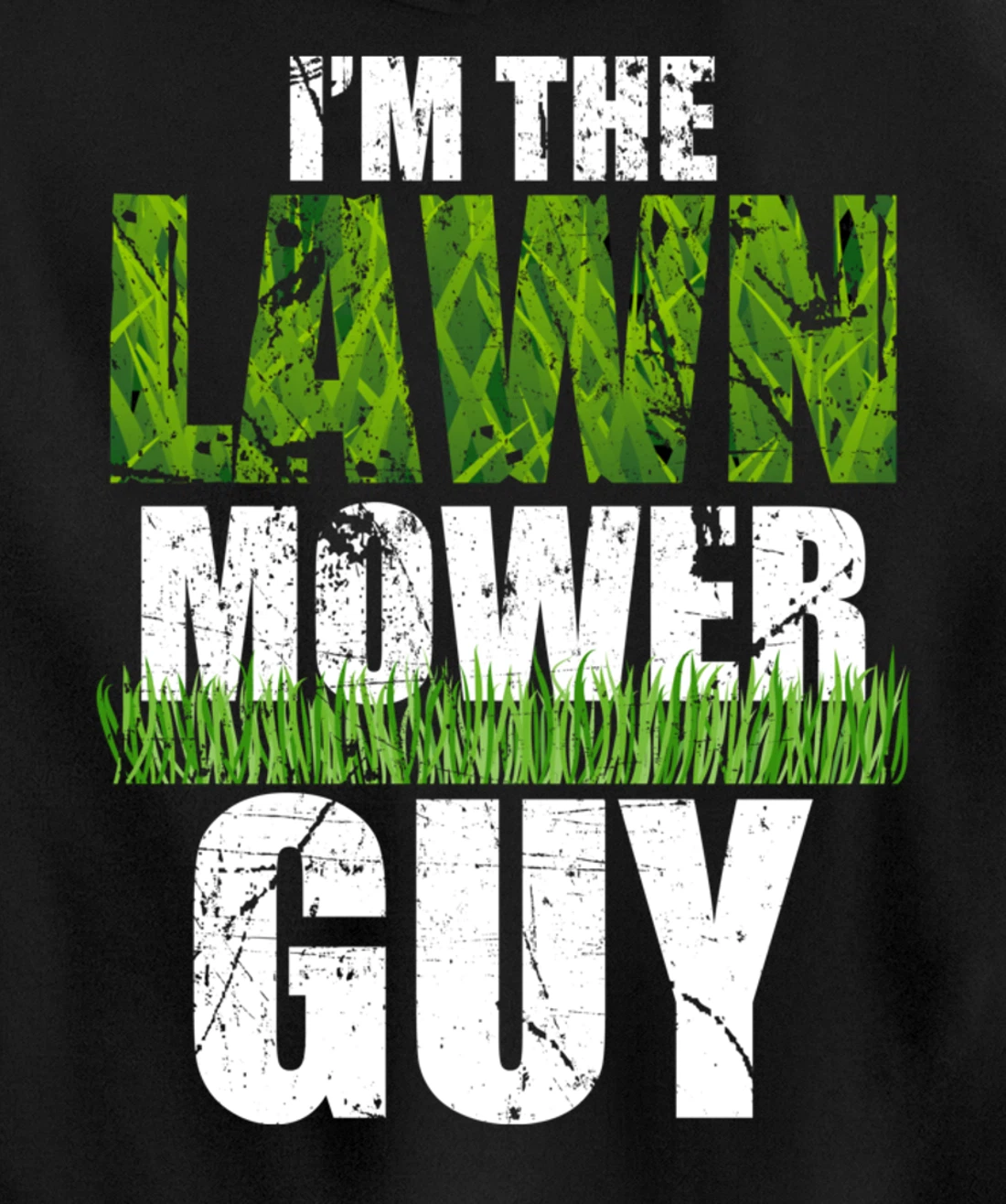 I'm the Lawn Mower Guy Gift for Landscape Artist Pullover Hoodie
