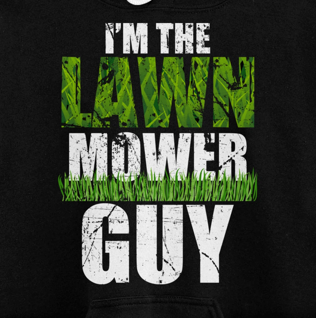 I'm the Lawn Mower Guy Gift for Landscape Artist Pullover Hoodie