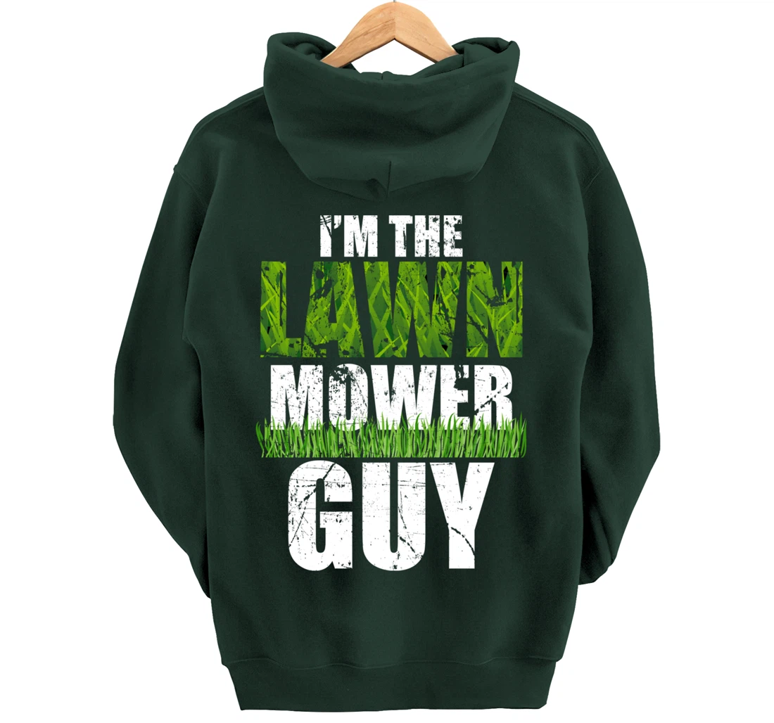 I'm the Lawn Mower Guy Gift for Landscape Artist Pullover Hoodie
