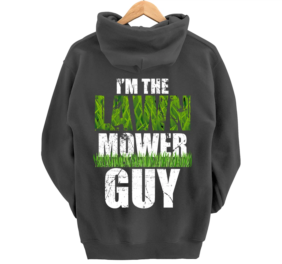 I'm the Lawn Mower Guy Gift for Landscape Artist Pullover Hoodie