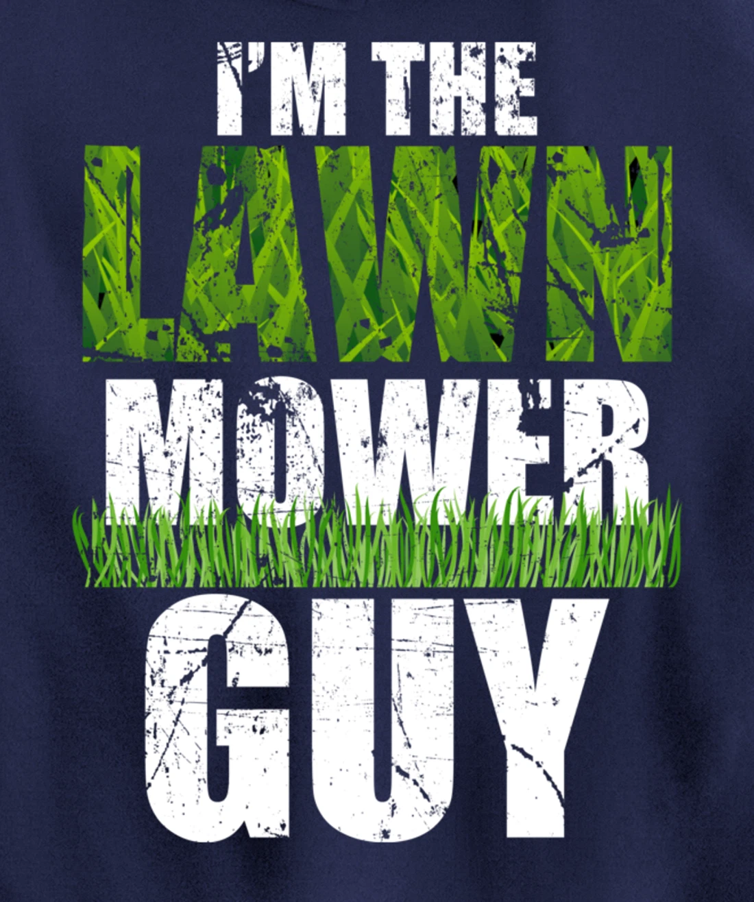 I'm the Lawn Mower Guy Gift for Landscape Artist Pullover Hoodie