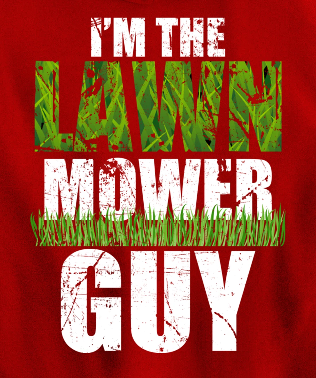 I'm the Lawn Mower Guy Gift for Landscape Artist Pullover Hoodie