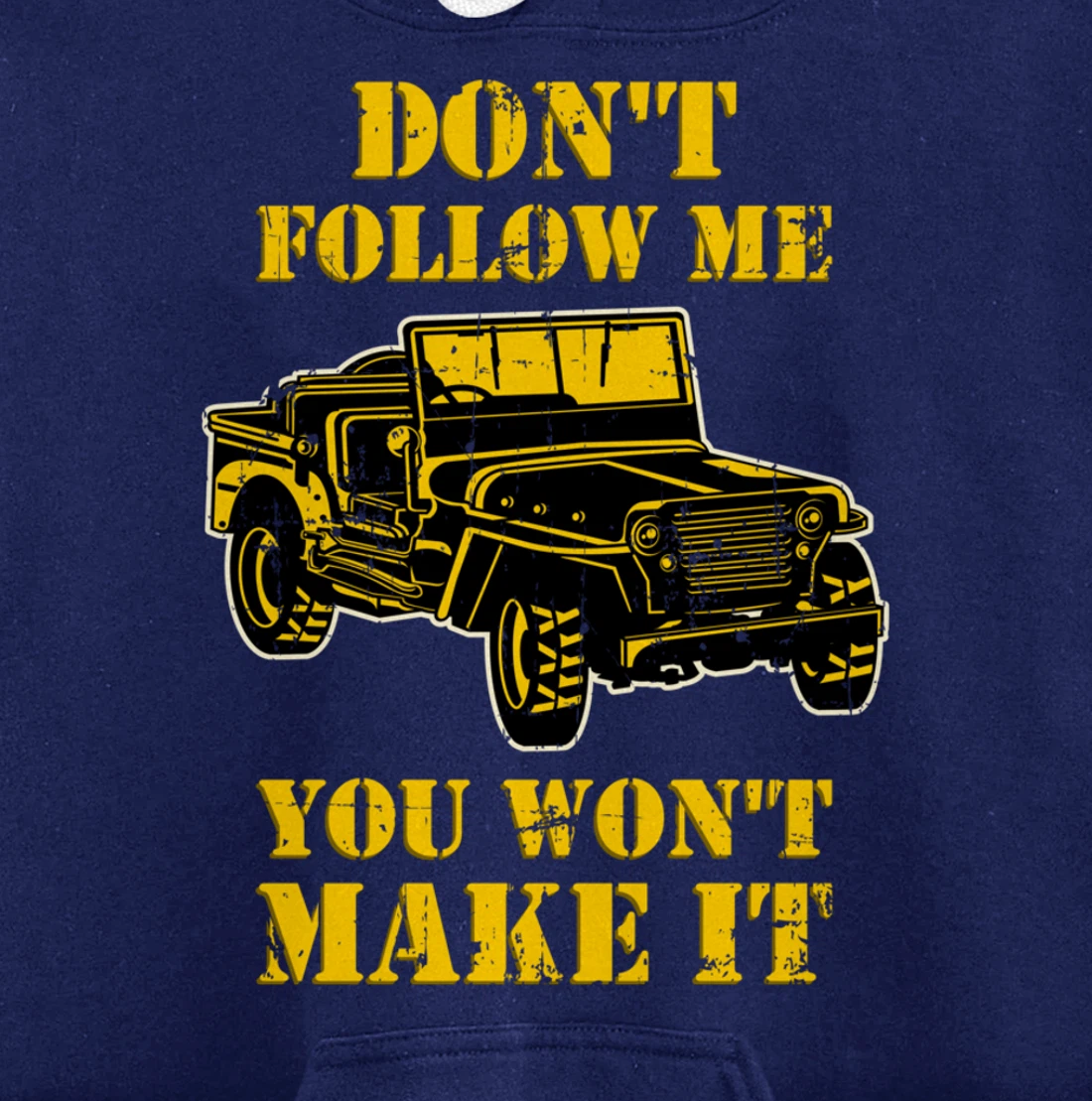 Don't Follow Me You Won't Make It - Off-Road Vehicle Pullover Hoodie