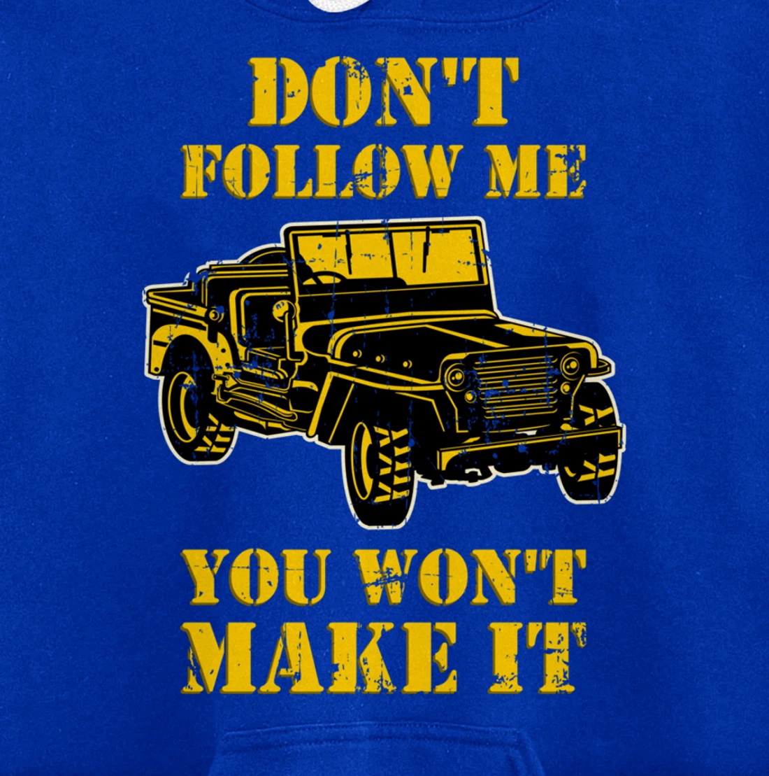 Don't Follow Me You Won't Make It - Off-Road Vehicle Pullover Hoodie