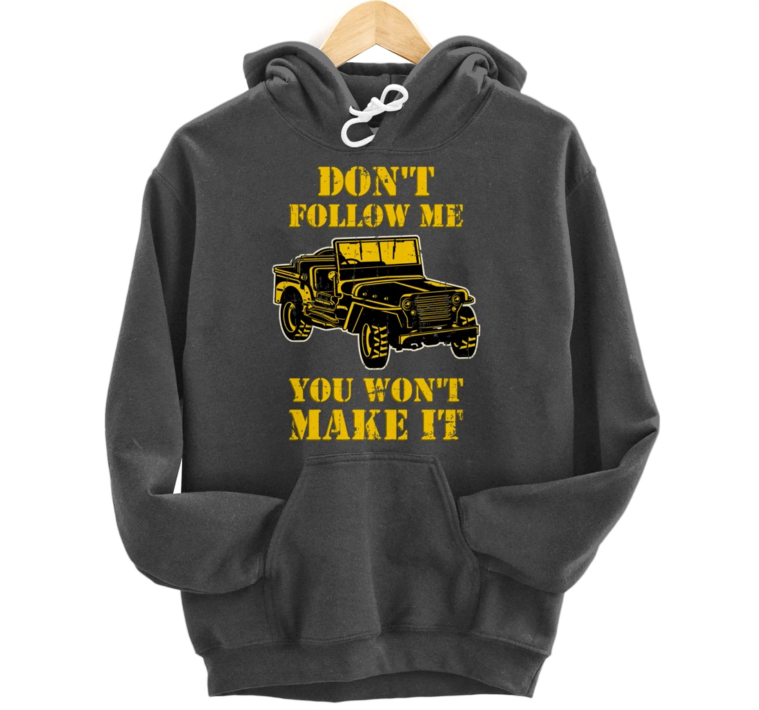 Don't Follow Me You Won't Make It - Off-Road Vehicle Pullover Hoodie